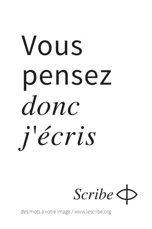 vous pensez donc j'écris